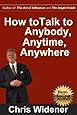 How to Talk to Anybody, Anytime, Anywhere: 3 Steps to Make Instant Connections