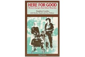 Here for Good: Western Europe's New Ethnic Minorities