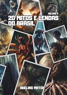 Livro 20 Lendas e Mitos do Brasil: Volume 3 (Brasil Folclórico)