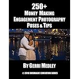 250+ Money Making Engagement Photography Poses &amp; Tips (IrisMagic Education Series Book 1)