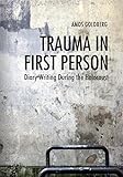 Amos Goldberg, "Trauma in First Person: Diary Writing during the Holocaust" (Indiana UP, 2017)
