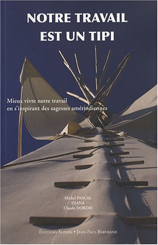 Notre travail est un tipi