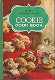Cookie Cook Book (Better Cooking Library)