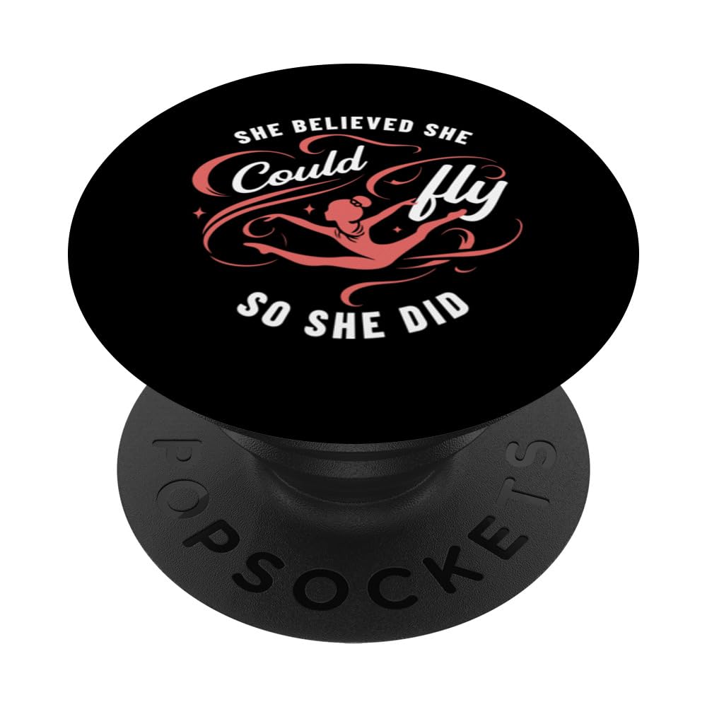 She Believed She Could Fly So She Did Rhytmic Gymnastics PopSockets Swappable PopGrip