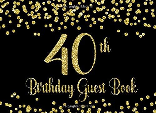 40th Birthday Guest Book: Gold on Black Birthday Party Guest Book for 40th Birthday Parties