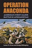 Operation Anaconda: America's First Major Battle in Afghanistan (Modern War Studies (Hardcover)) by