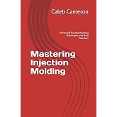 Mastering Injection Molding: Advanced Troubleshooting Techniques and Best Practices