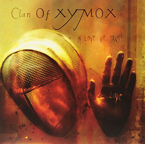 Clan of Xymox - In Love We Trust - Zortam Music