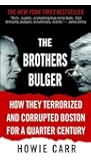 The Brothers Bulger: How They Terrorized and Corrupted Boston for a Quarter Century