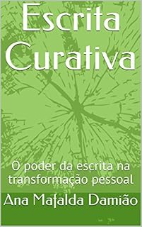 Livro Escrita Curativa: O poder da escrita na transformação pessoal