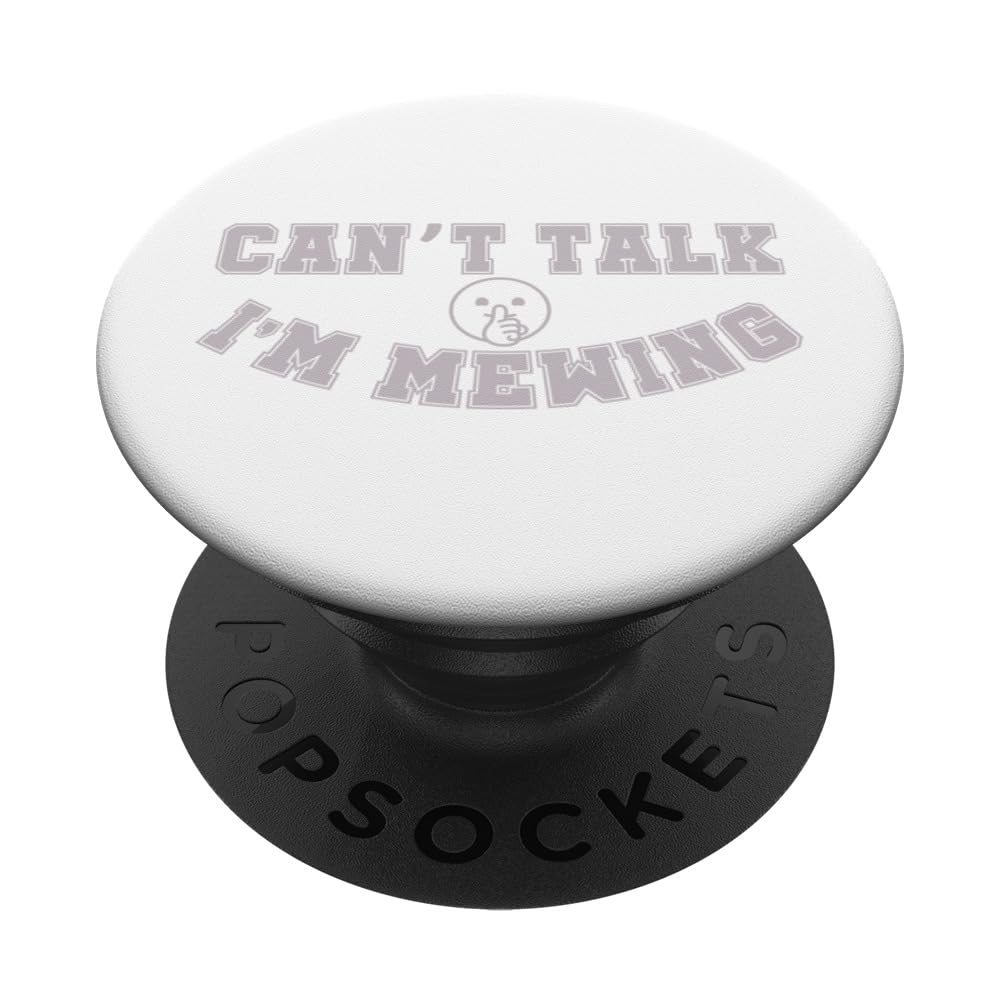 Can't Talk I'm Mewing, Mewing Technique Funny Mewing PopSockets Swappable PopGrip