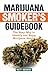 Marijuana Smoker's Guidebook: The Easy Way to Identify and Enjoy Marijuana Strains by 