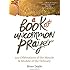 A Book of Uncommon Prayer: 100 Celebrations of the Miracle & Muddle of the Ordinary