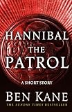 Hannibal: The Patrol: (Short Story) by Ben Kane