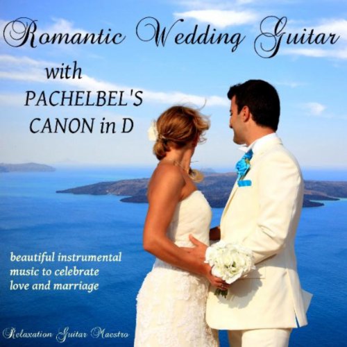 Romantic Wedding Guitar With Pachelbel�s Canon in D by