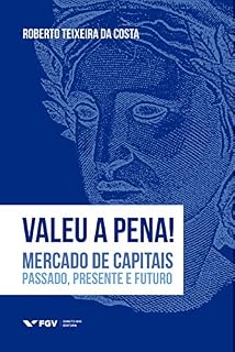 Livro Valeu a pena! Mercado de capitais: passado, presente e futuro