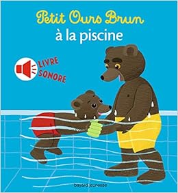 Amazon Fr Petit Ours Brun A La Piscine Livre Sonore Mini Sonore Aubinais Marie Bour Daniele Livres