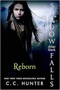Reborn Shadow Falls After Dark 1 9781250035912 Hunter C C Bo Amazon Com