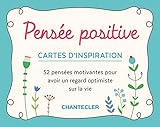 Pensée positive - Cartes d'inspiration: 52 pensées motivantes pour avoir un regard optimiste sur l by 