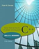 Data Abstraction & Problem Solving With C++: Walls & Mirrors by 