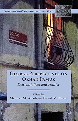 Global Perspectives on Orhan Pamuk: Existentialism and Politics (Literatures and Cultures of the Islamic World)