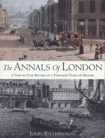 The Annals of London: A Year-by-Year Record of a Thousand Years of History