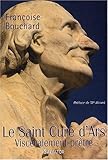 Le Saint Curé d'Ars : Viscéralement prêtre by 