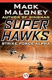 Strike Force Alpha (Superhawks Book 1)