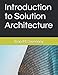 Introduction to Solution Architecture by Alan McSweeney
