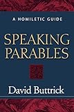 Speaking Parables by David Buttrick