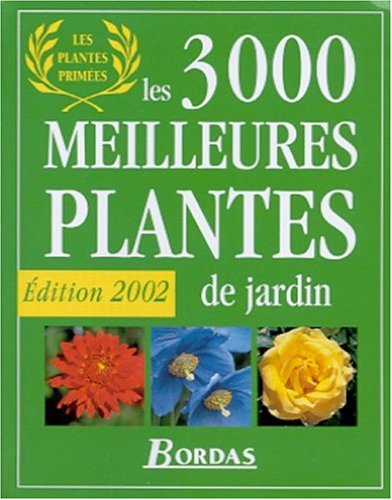 Les 3000 meilleures plantes de jardin : Edition 2002 by (Hardcover)