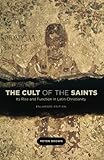 The Cult of the Saints: Its Rise and Function in Latin Christianity, Enlarged Edition