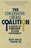 The Conservative-Liberal Coalition: Examining the Cameron-Clegg Government