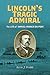 Book cover for Lincoln's Tragic Admiral: The Life of Samuel Francis Du Pont