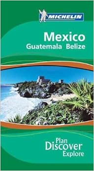 Michelin Green Guide Mexico Guatemala Belize (Green Guide/Michelin), by Michelin Michelin Green Guide Mexico Guatemala Belize (Green Guide/Michelin), by Michelin