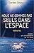 Nous ne sommes pas seuls dans l'espace : ovnis, un astronaute de la nasa te by