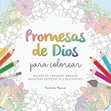 Promesas de Dios para Colorear: Medita en verdades bíblicas mientras expresas tu creatividad (Spanish Edition) by