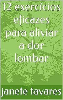 Livro 12 exercícios eficazes para aliviar a dor lombar