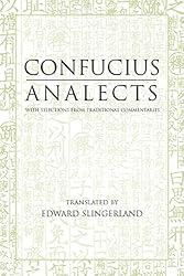 Analects: With Selections from Traditional Commentaries (Hackett Classics)