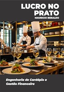 Livro O LUCRO NO PRATO: Engenharia de Cardápio e Gestão Financeira