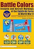 Battle Colors: Insignia and Aircraft Markings of the Eighth Air Force in World War II, Vol. 1: VIII Bomber Command