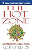 The Hot Zone: The Terrifying True Story of the Origins of the Ebola Virus