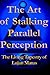 The Art of Stalking Parallel Perception: The Living Tapestry of Lujan Matus by Lujan Matus