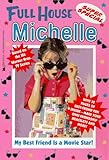 My Best Friend Is a Movie Star (Full House Michelle)
