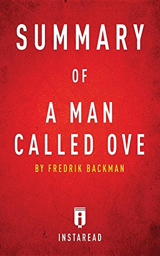 Download Summary of a Man Called Ove: By Fredrik Backman - Includes Analysis