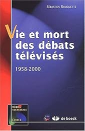 Vie et mort des débats télévisés, 1958-2000