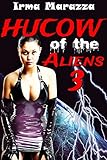 Hucow of the Aliens Part 3