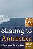 Front cover for the book Skating to Antarctica: A Journey to the End of the World by Jenny Diski