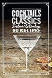 Cocktails: The New Classics: 60 Recipes