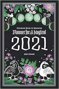 Coloring Book of Shadows: Planner for a Magical 2021
